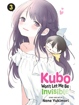 cover image of Kubo Won't Let Me Be Invisible, Volume 3